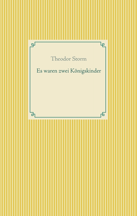 Es waren zwei K&ouml;nigskinder - Theodor Storm