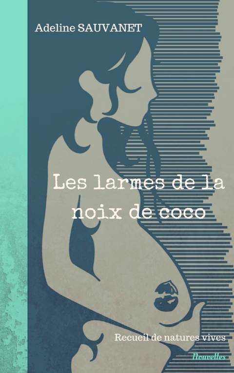 Les larmes de la noix de coco - Adeline Sauvanet