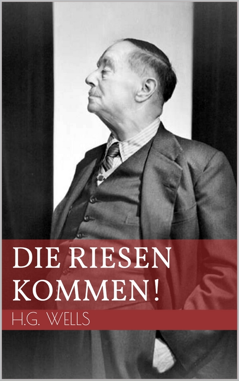 Die Riesen kommen! - H.G. Wells