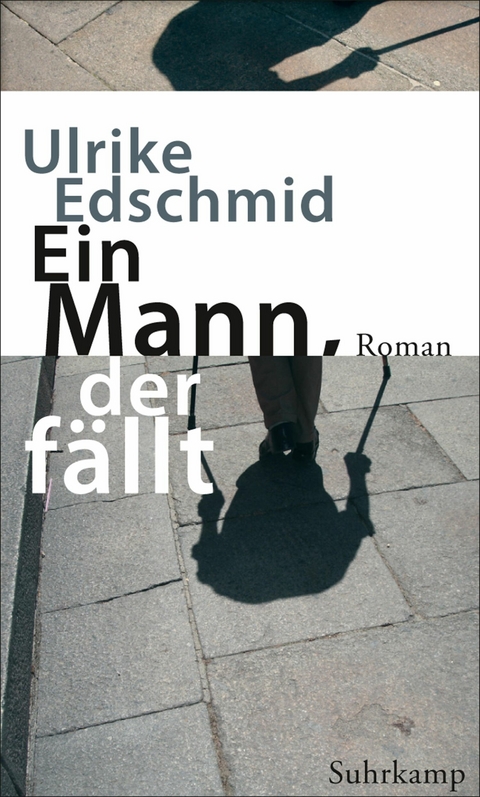 Ein Mann, der f&auml;llt -  Ulrike Edschmid