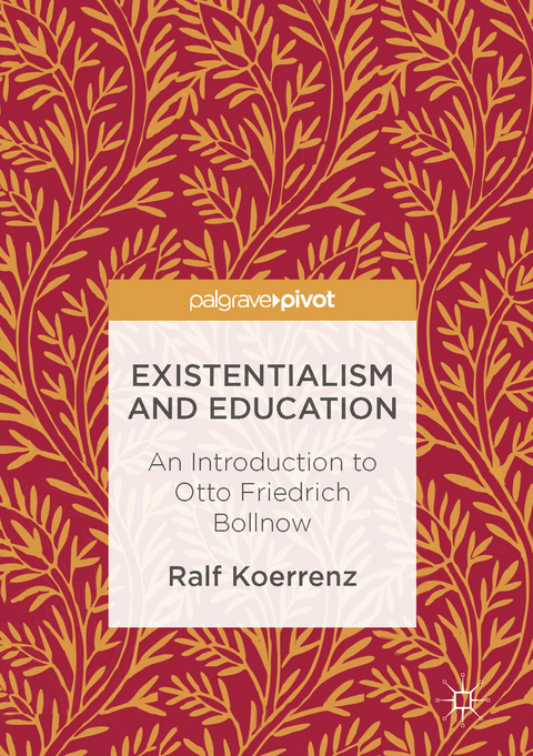 Existentialism and Education - Ralf Koerrenz