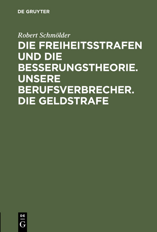 Die Freiheitsstrafen und die Besserungstheorie. Unsere Berufsverbrecher. Die Geldstrafe