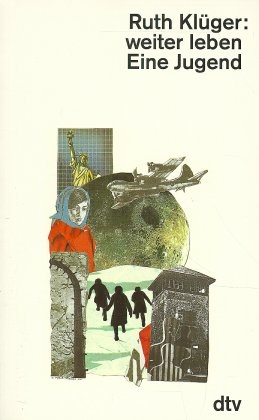 Weiter leben - Ruth Kl&uuml;ger
