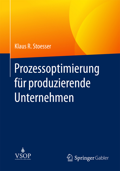 Prozessoptimierung f&uuml;r produzierende Unternehmen - Klaus R. Stoesser