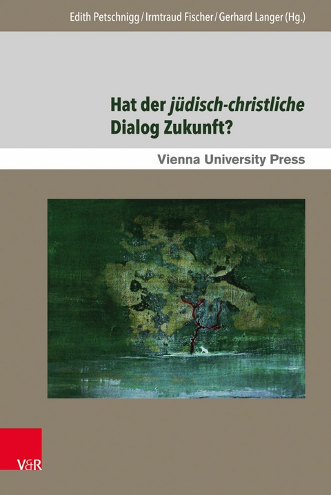 Hat der j&uuml;disch-christliche Dialog Zukunft? - 