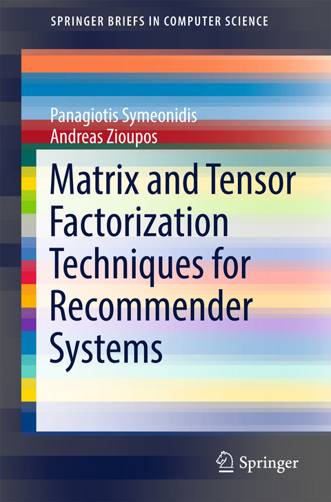 Matrix and Tensor Factorization Techniques for Recommender Systems - Panagiotis Symeonidis, Andreas Zioupos