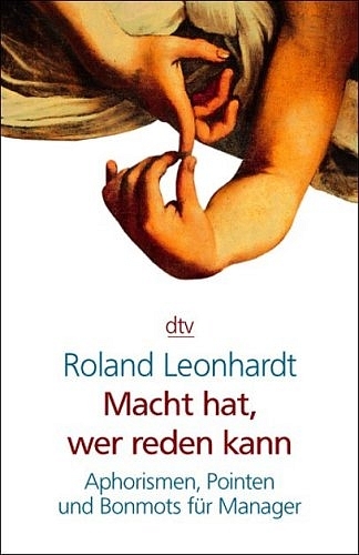 Macht hat, wer reden kann - Roland Leonhardt