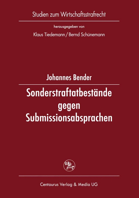 Sonderstraftatbest&auml;nde gegen Submissionsabsprachen - Johannes Bender
