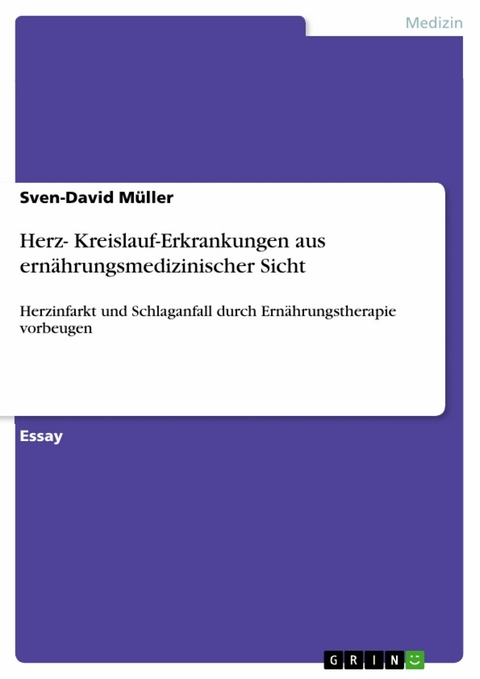 Herz- Kreislauf-Erkrankungen aus ern&auml;hrungsmedizinischer Sicht -  Sven-David M&uuml;ller