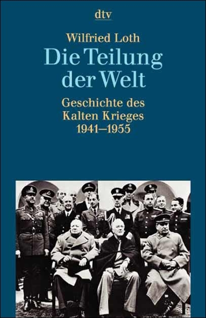 Die Teilung der Welt - Wilfried Loth
