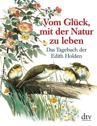 Vom Gl&uuml;ck, mit der Natur zu leben - Edith Holden
