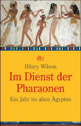Im Dienst der Pharaonen - Hilary Wilson