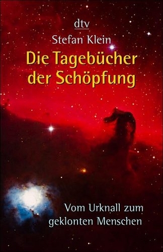 Die Tageb&uuml;cher der Sch&ouml;pfung - Stefan Klein