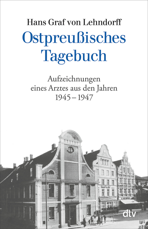 Ostpreu&szlig;isches Tagebuch - Hans Graf von Lehndorff