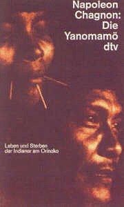 Die Yanomam&ouml; - Napoleon Chagnon