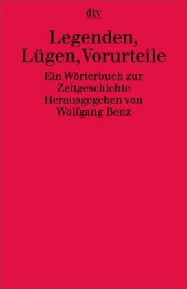 Legenden, L&uuml;gen, Vorurteile - Wolfgang Benz