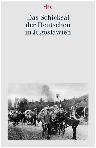 Dokumentation der Vertreibung der Deutschen aus Ost-Mitteleuropa. Gesamtausgabe / Das Schicksal der Deutschen in Jugoslawien