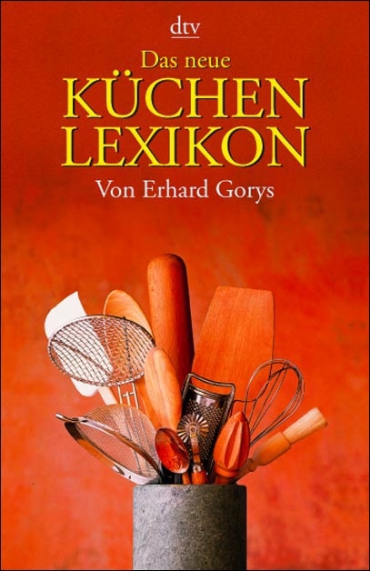 Das neue K&uuml;chenlexikon - Erhard Gorys