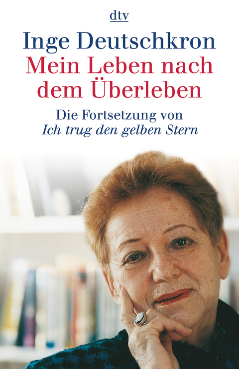 Mein Leben nach dem &Uuml;berleben - Inge Deutschkron