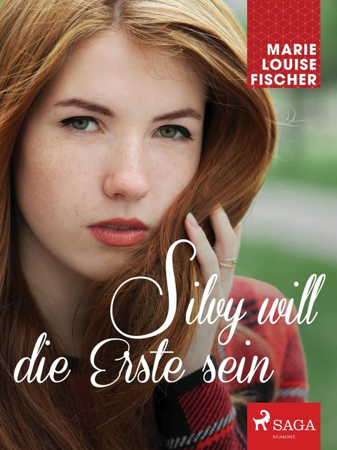 Silvy will die Erste sein - Marie Louise Fischer