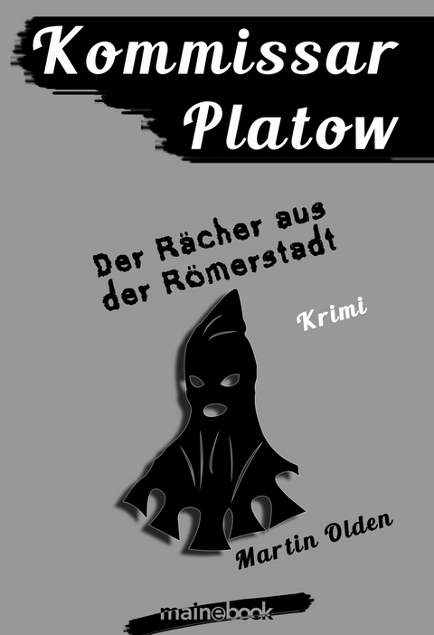 Kommissar Platow, Band 8: Der R&auml;cher aus der R&ouml;merstadt - Martin Olden