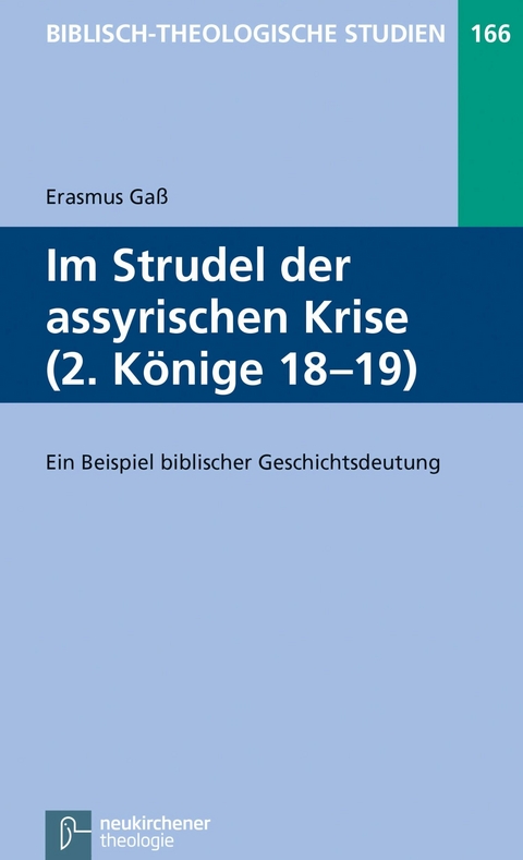 Im Strudel der assyrischen Krise (2. K&ouml;nige 18-19) -  Erasmus Ga&szlig;