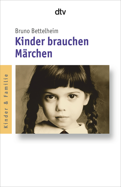 Kinder brauchen M&auml;rchen - Bruno Bettelheim