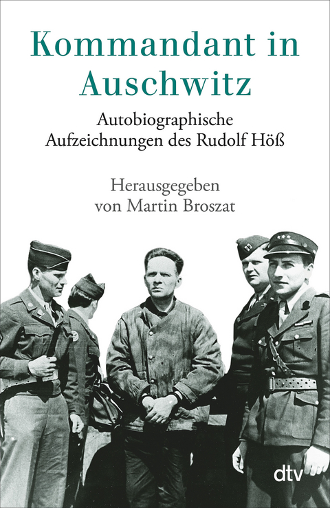 Kommandant in Auschwitz - Rudolf H&ouml;&szlig;