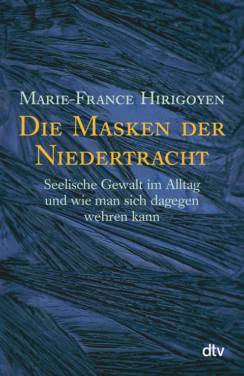 Die Masken der Niedertracht - Marie-France Hirigoyen