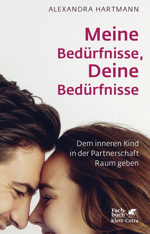 Meine Bed&uuml;rfnisse, Deine Bed&uuml;rfnisse - Alexandra Hartmann