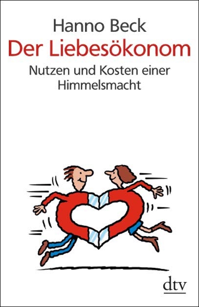 Der Liebes&ouml;konom - Hanno Beck