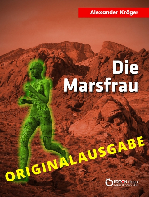 Die Marsfrau &ndash; Originalausgabe - Alexander Kr&ouml;ger