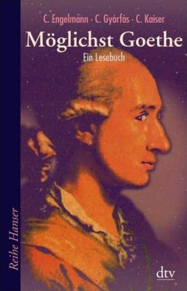 M&ouml;glichst Goethe - Cornelia Gy&aacute;rf&aacute;s, Christiana Engelmann, Claudia Kaiser