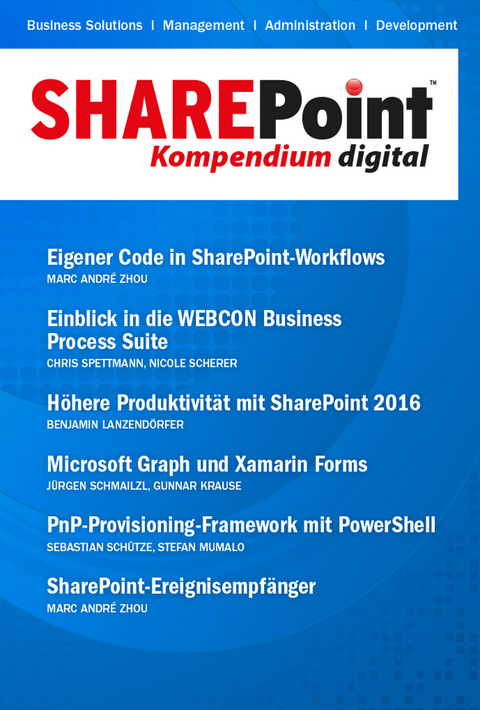 SharePoint Kompendium - Bd. 16 - Gunnar Krause, Benjamin Lanzendörfer, Stefan Mumalo, Nicole Scherer, Jürgen Schmailzl, Sebastian Schütze, Chris Spettmann, Marc André Zhou