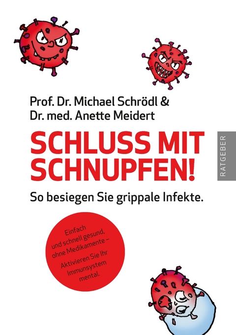 Schluss mit Schnupfen! So besiegen Sie grippale Infekte - Michael Schr&ouml;dl, Anette Meidert