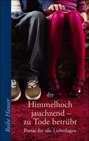 Himmelhoch jauchzend - zu Tode betr&uuml;bt - 