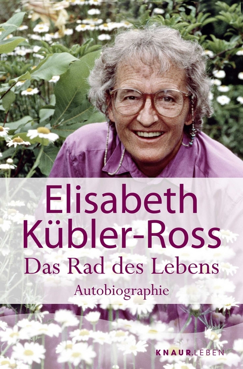 Das Rad des Lebens - Elisabeth K&uuml;bler-Ross