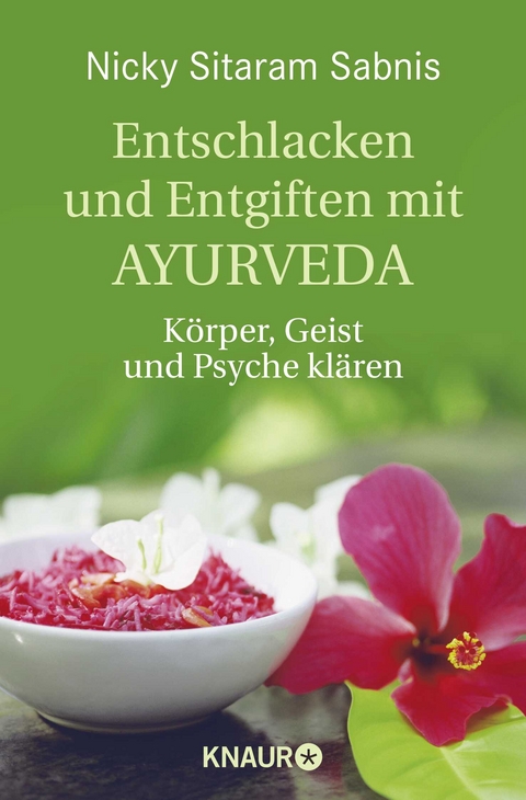 Entschlacken und Entgiften mit Ayurveda - Nicky Sitaram Sabnis