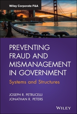 Preventing Fraud and Mismanagement in Government - Joseph R. Petrucelli, Jonathan R. Peters