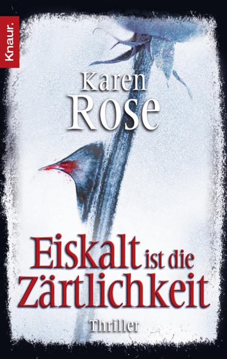 Eiskalt ist die Z&auml;rtlichkeit - Karen Rose