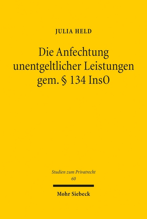 Die Anfechtung unentgeltlicher Leistungen gem. &sect; 134 InsO -  Julia Held