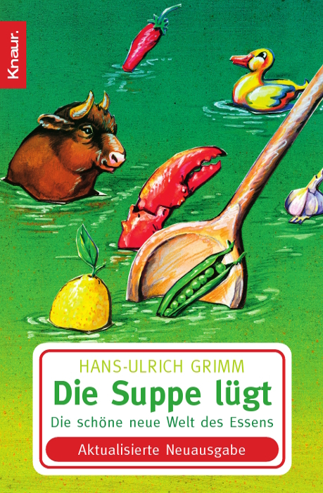 Die Suppe lügt - Hans-Ulrich Grimm