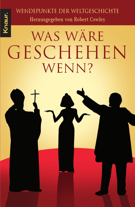 Was w&auml;re geschehen, wenn? - 