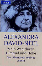 Mein Weg durch Himmel und H&ouml;lle - Alexandra David-Neel