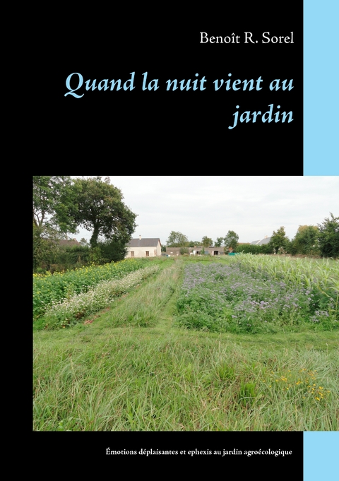 Quand la nuit vient au jardin - Benoît R. Sorel