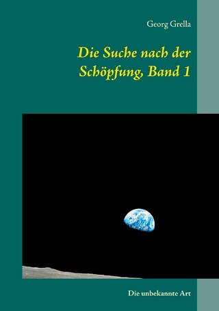 Die Suche nach der Schöpfung, Band 1
