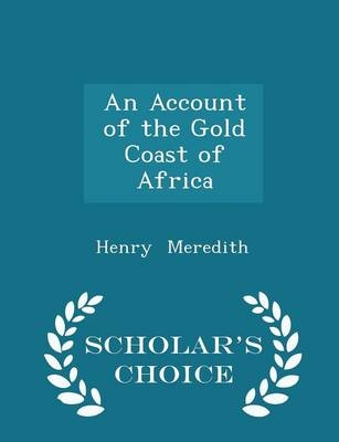 An Account of the Gold Coast of Africa - Scholar's Choice Edition