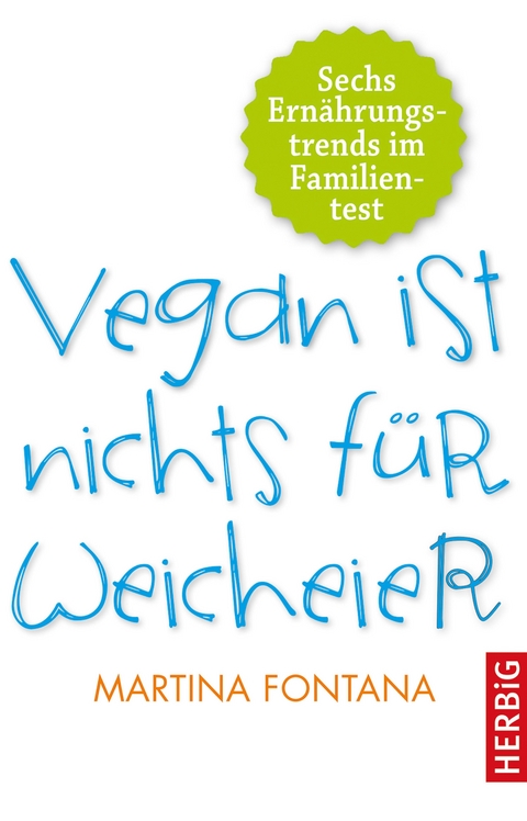 Vegan ist nichts f&uuml;r Weicheier -  Martina Fontana