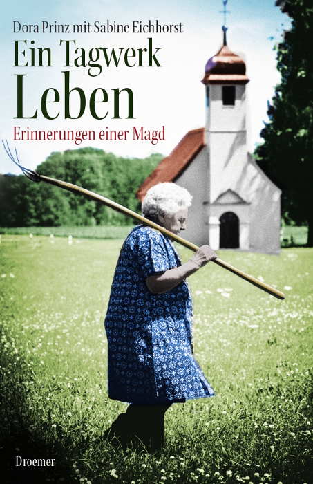 Ein Tagwerk Leben - Dora Prinz, Sabine Eichhorst
