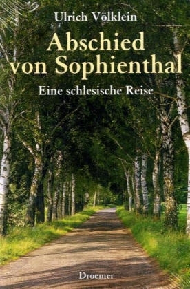 Abschied von Sophienthal - Ulrich V&ouml;lklein